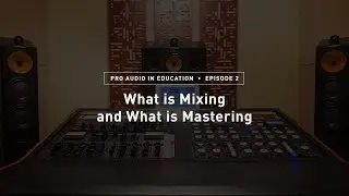 What is Mixing and What is Mastering // Focusrite Pro