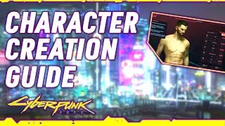 Character Creation Guide for Cyberpunk 2077 (NO SPOILERS)