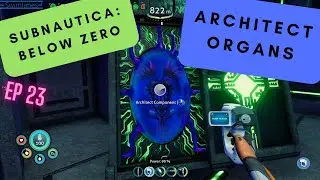 Subnautica: Below Zero Ep23: Architect Organs