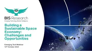 Building Sustainable Space Economy | Webinar by BIS Research