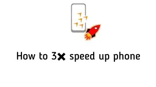 How to speed up your phone 3❎