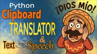 I Copied Text… Python Replied in Spanish. Rude. (Python Translator Tutorial)