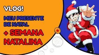 Vlog - Meu Presente de Natal  + Semana Natalina DBOBrasil MMORPG