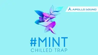 Mint Chilled Trap ★ Chill Trap Sample Pack • Future Chill Trap Samples