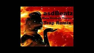 Kara Gümrük Yanıyor Trap asdBeatz Remix