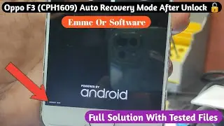 Oppo F3 (CPH1609) Auto Recovery Mode After Unlock || Oppo F3 Auto Recovery Mode Problem Solution