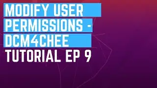 DCM4CHEE Archive User Role Permissions - Tutorial Ep 9