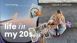 overcoming imposter syndrome (life in my 20s vlog) 💌