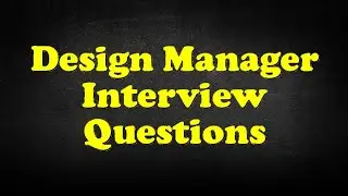 Design Manager Interview Questions