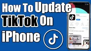 How To Update Tik Tok On Iphone And Get All New Features