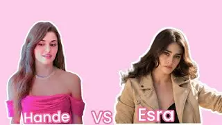 Hande ercel vs Esra bilgic