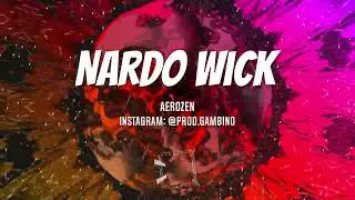 Aerozen - Nardo Wick | Remix @prod.gambino