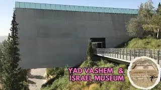 Yad Vashem and the Israel Museum - Travel and History Guide