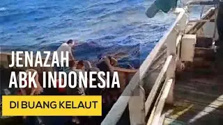 Viral !!! Jenazah ABK Indonesia Di Buang Kelaut