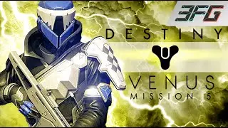 Destiny Gameplay - PS4 - Part 15 - Venus Mission 5 - SUCH HOSTILITY! (MechSamus) #3FG