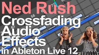 Ableton Live Tutorial - Crossfading Audio Effects = Ned Rush