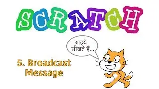 5. Scratch Tutorial in Hindi - Broadcast Message