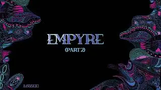 LSZEE - EMPYRE, Pt. 2 (Official Visualizer)
