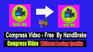 OMG🔥Compress Video Without Losing Quality Using Handbrake, The Best & Free Video Compressor Goombach