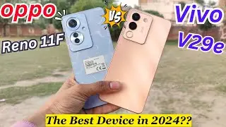 Oppo Reno 11F vs Vivo V29e | Woh is the Best brand in 2024 | Reno 11F vs V29e🔥Best Mobile Under 80k