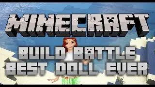 MInecraft Build Battle - Best Doll Ever!