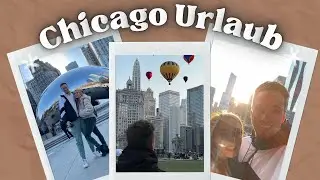 Chicago Vlog: INSIDER TIPPS für einen unvergesslichen URLAUB