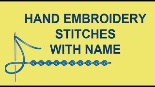 TOP 15 HAND EMBROIDERY STITCHES WITH ITS NAME (BEGINERS)