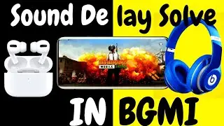 How to solve sound delay in wireless earbud and headphones in BGMI|Free fire