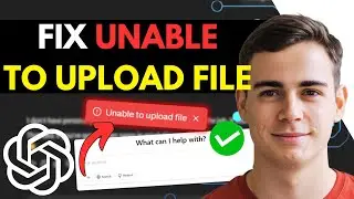 How To Fix Can't Upload Images / Files to ChatGPT (Solution)