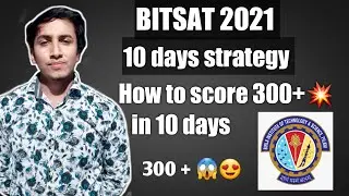 🔥How to score 300 + in 10 days🔥 || BITSAT 2021 last 10 days strategy || revision strategy for BITSAT