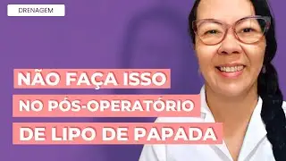 MANOBRAS PARA NÃO FAZER NA DRENAGEM LINFÁTICA DO PÓS-OPERATÓRIO | LIPO DE PAPADA