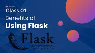 01. Benefits of Using Flask – Basics of Flask for Beginners