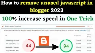 how to remove unused javascript in blogger | reduce unused javascript blogger