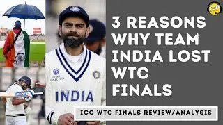 3 Reasons why India lost WTC Finals|WTC Finals Review| wtc final,cricket,ind vs nz,wtc final 2021