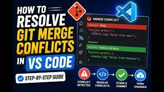How to Resolve Git Merge Conflicts in VS Code (Step-by-Step Guide)