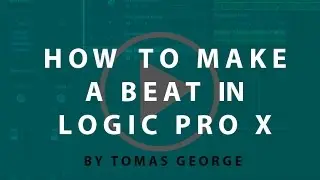 How to Make a Beat in Logic Pro X (with examples)