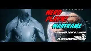 NERD PLAYN WARFRAME 12/11/17 #BLACKNERDSPLAY #TWITCH