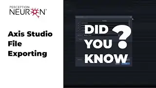 Did you know? | Axis Studio File Exporting Options