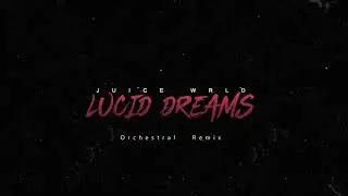 Juice WRLD - Lucid Dreams I Epic Orchestral Version