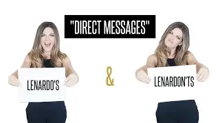 Lenardo's & Lenardon'ts Eps #1: Direct Messages