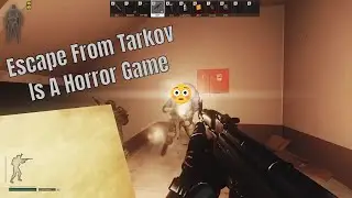 Escape From Tarkov Is A Horror Game