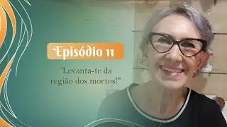 11º Episódio - Série Levanta-te
