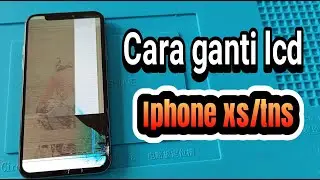 Cara ganti lcd iphone xs/tns