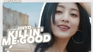 [JIHYO - 'KILLIN' ME GOOD'] Instrumental + Karaoke (Easy Lyrics) | REQUEST VIA INSTAGRAM