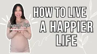 How to Live Happier Life
