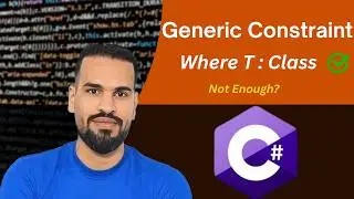 Mastering Generic Constraints in C# | class, struct, new(), interface