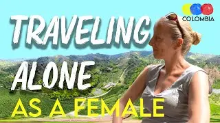 Women Traveling Alone in Colombia | Safety & Tips