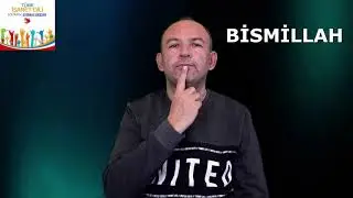 TÜRK İŞARET DİLİNDE '' BİSMİLLAH ''