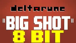Big Shot (2023) [8 Bit Tribute to Toby Fox & Deltarune] - 8 Bit Universe