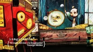 George Mélies |El mago del cine y la Imaginación| imaginantes*